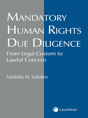 cover image of Mandatory Human Rights Due Diligence: From Legal Custom to Lawful Concern